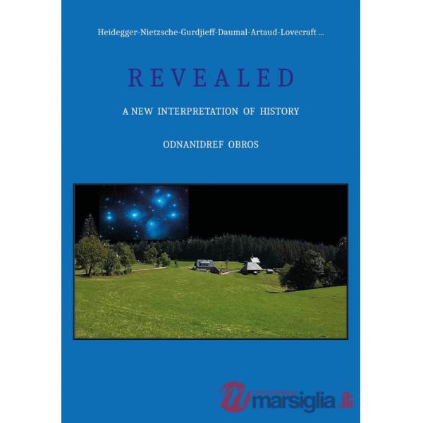 Heidegger-Nietzsche-Gurdjieff-Daumal-Artaud-Lovecraft. Revealed. A new interpretation of history
