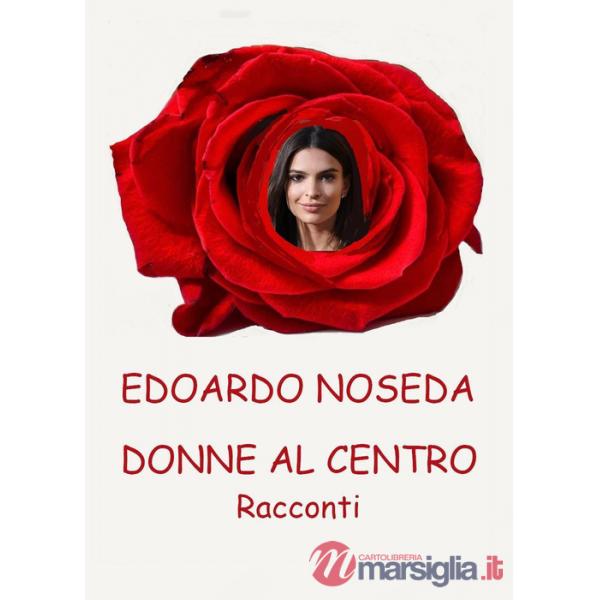 Donne al centro. Racconti