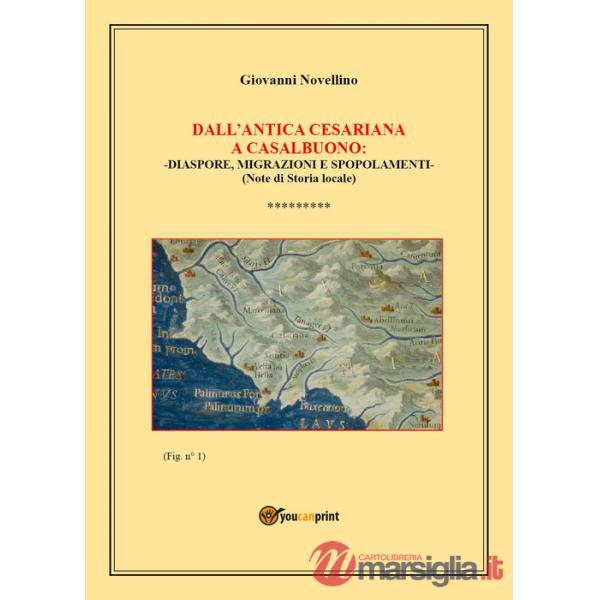 Dall'Antica Cesariana a Casalbuono: diaspore, migrazioni e spopolamenti. (Note di Storia locale)