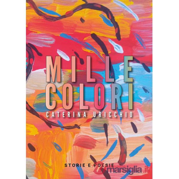 Mille colori. Storie e poesie