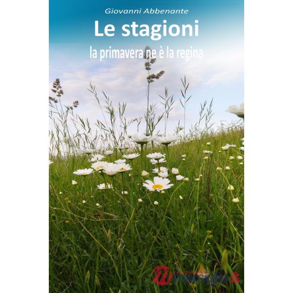 Stagioni, la primavera ne è la regina (Le)