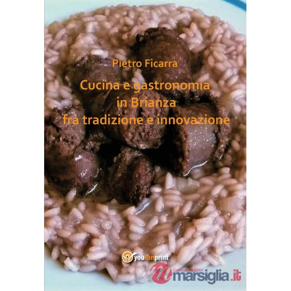 Cucina e gastronomia in Brianza fra tradizione e innovazione