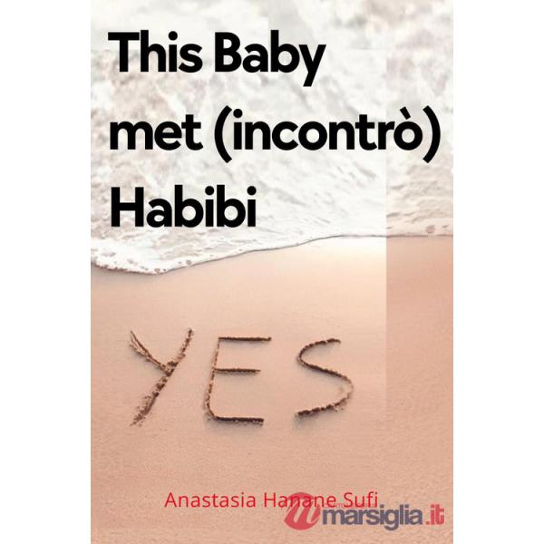 This Baby met (incontrò) Habibi