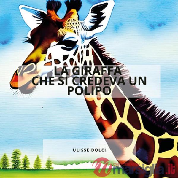 Giraffa che si credeva un polipo (La)
