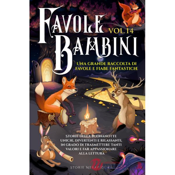 Favole per bambini. Una grande raccolta di favole e fiabe fantastiche. Vol. 14