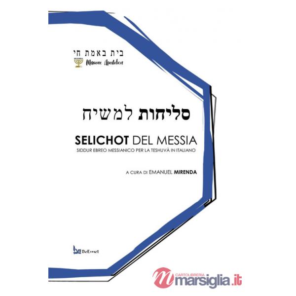 Selichot del Messia. Siddur ebreo messianico per la teshuvà in italiano