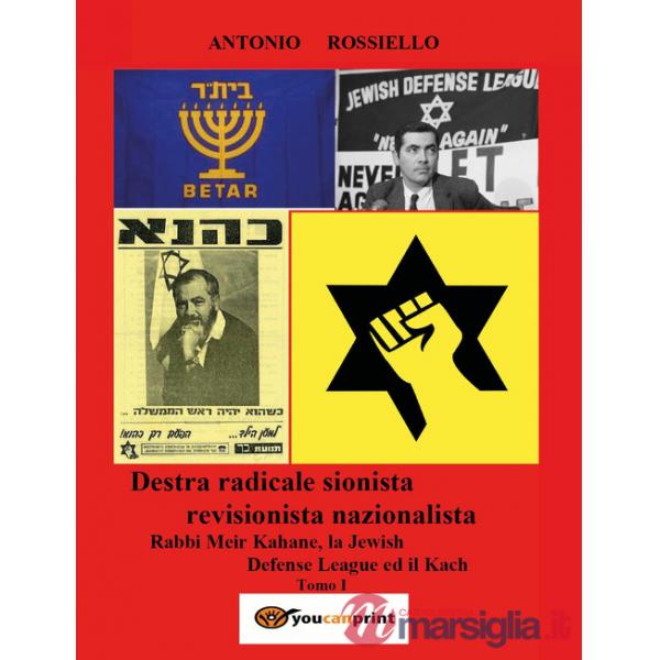 Destra radicale sionista revisionista nazionalista Rabbi Meir Kahane, la Jewish Defense League ed il Kach. Vol. 1