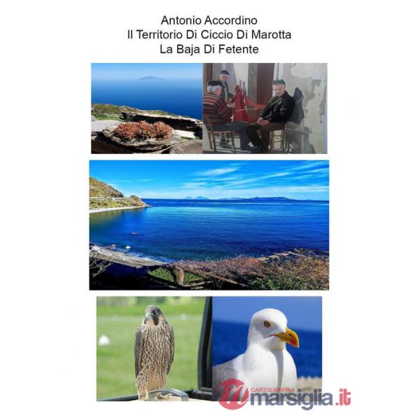 Territorio di Ciccio di Marotta. La baja di Fetente (IL)