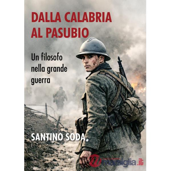 Dalla Calabria al Pasubio. Morte di un futurista