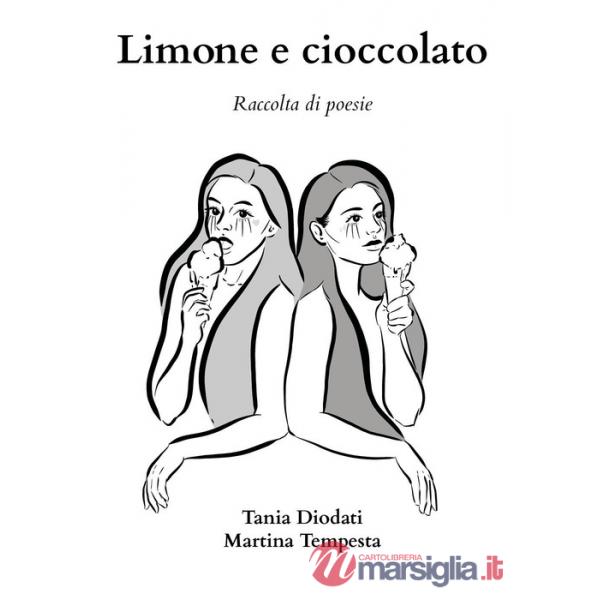 Limone e cioccolato. Raccolta di poesie