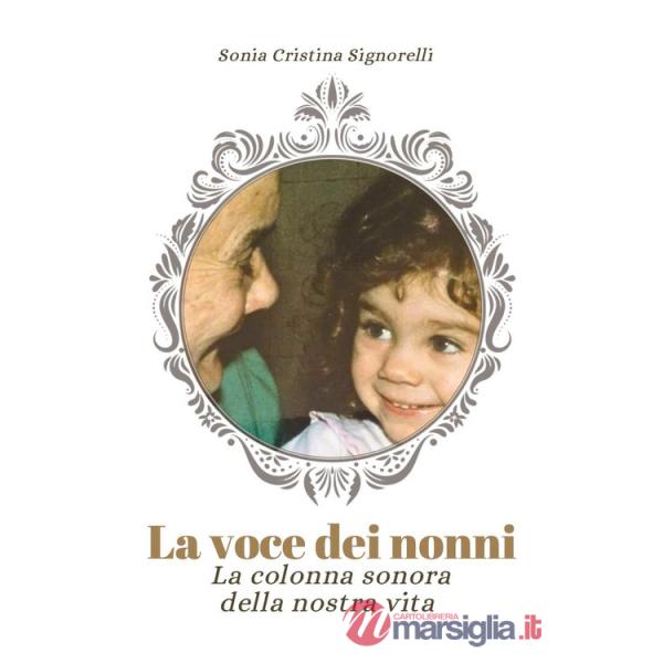 Voce dei nonni. La colonna sonora della nostra vita (La)
