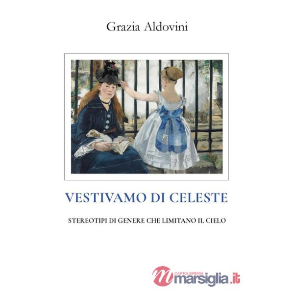 Vestivamo di celeste. Stereotipi di genere che limitano il cielo