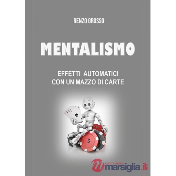 Mentalismo. Effetti automatici con un mazzo di carte
