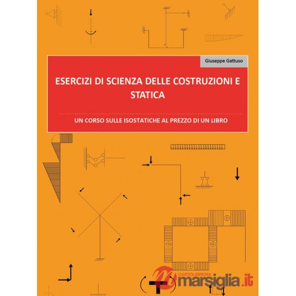 Esercizi di scienza delle costruzioni e statica