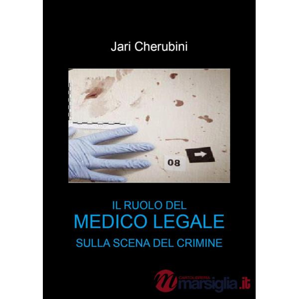 Ruolo del medico legale sulla scena del crimine (Il)