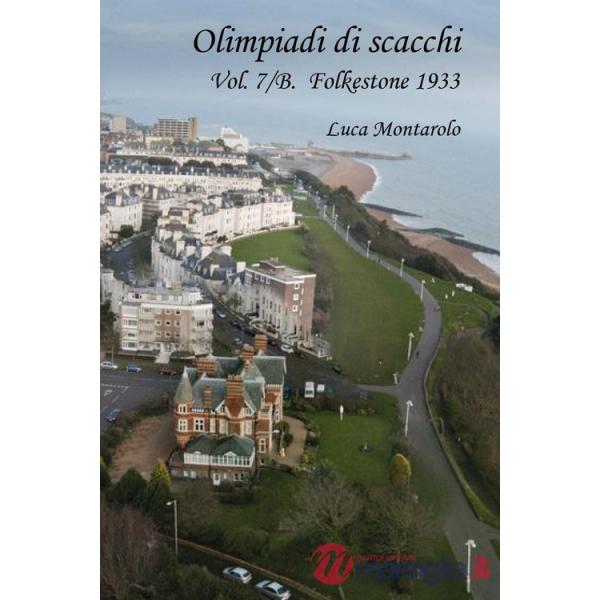 Olimpiadi di scacchi. Vol. 7: Folkestone 1933
