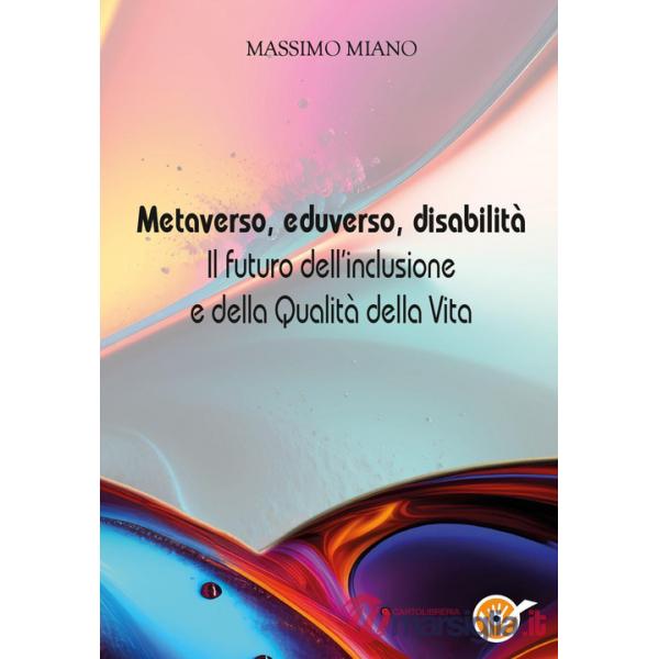 Metaverso, eduverso, disabilità. Il futuro dell'inclusione e della qualità della vita