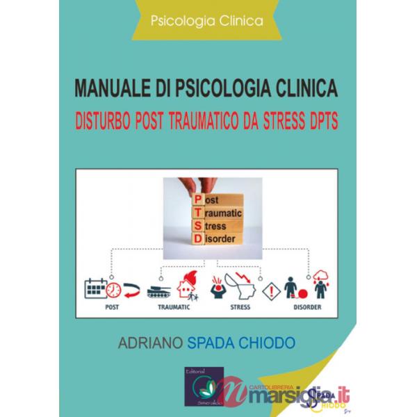 Manuale di psicologia clinica. Disturbo post traumatico da stress DPTS. Diagnosi e trattamento clinico
