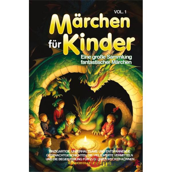 Märchen für Kinder. Eine große Sammlung fantastischer Märchen. Vol. 1