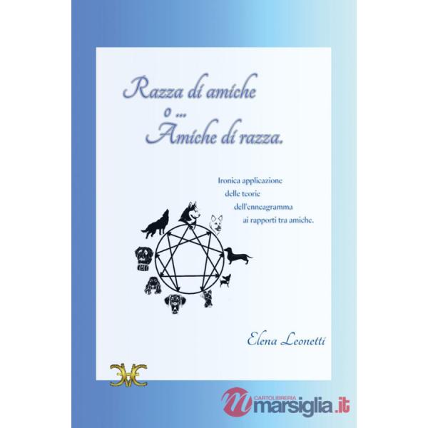 Razza di amiche o... amiche di razza. Ironica applicazione delle teorie dell'enneagramma ai rapporti tra amiche