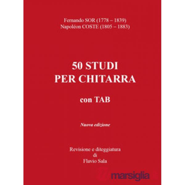 Fernando Sor-Napoléon Coste. 50 studi per chitarra+TAB