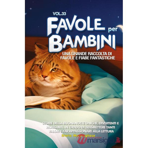 Favole per bambini. Una grande raccolta di favole e fiabe fantastiche. Vol. 33