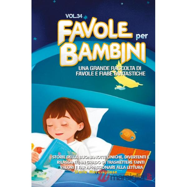Favole per bambini. Una grande raccolta di favole e fiabe fantastiche. Vol. 34