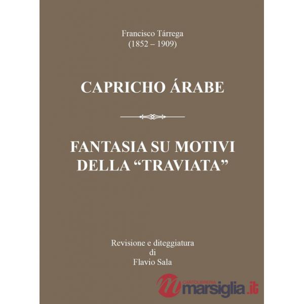 Francisco Tárrega (1852-1909): Capricho árabe & Fantasia su motivi della «Traviata»