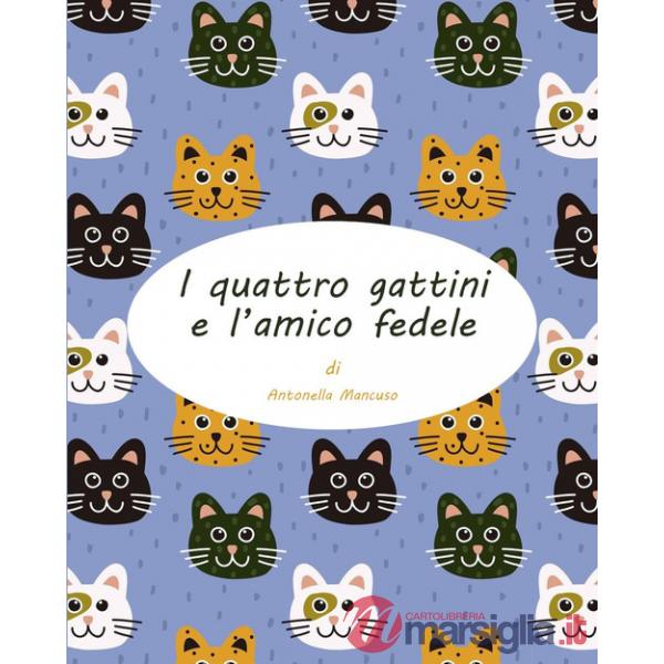 Quattro gattini e l'amico fedele (I)