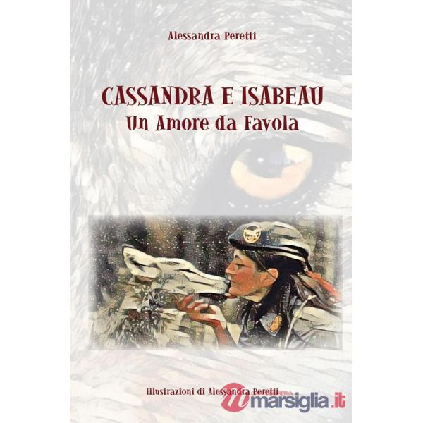 Cassandra e Isabeau. Un amore da favola. Ediz. illustrata
