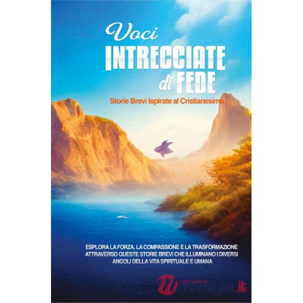 Voci intrecciate di fede. Storie brevi ispirate al Cristianesimo