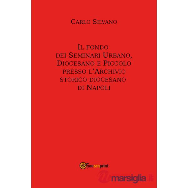 Fondo dei Seminari Urbano, Diocesano e Piccolo presso l'Archivio Storico Diocesano di Napoli (Il)