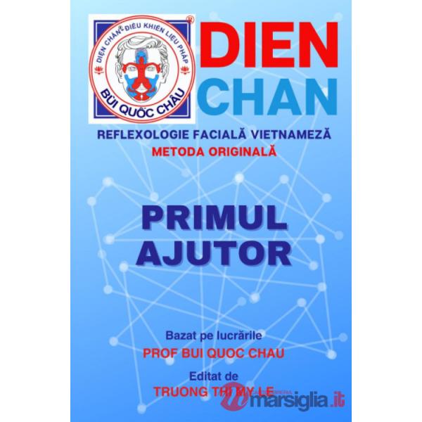 Dien Chan. Reflexologie faciala vietnameza. Metoda originala. Primul ajutor