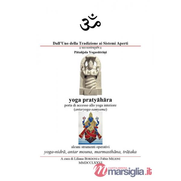 Yoga pratyâhâra. Porta di accesso allo yoga interiore