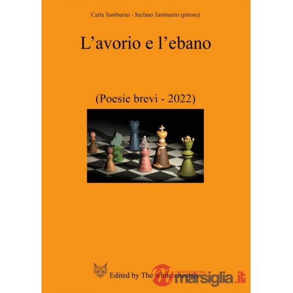 Avorio e l'ebano. (Poesie brevi-2022) (L')