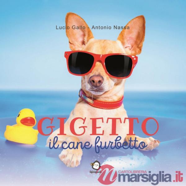 Gigetto il cane furbetto. Ediz. illustrata. Con QR Code