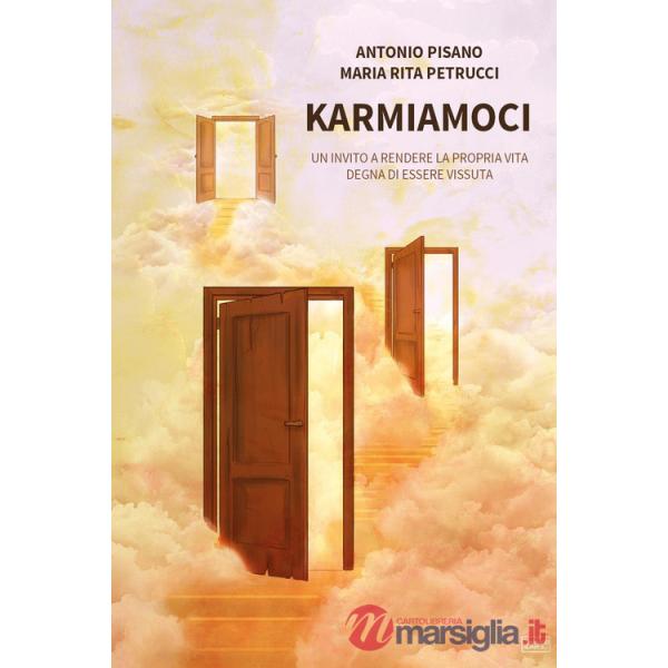 Karmiamoci. Un invito a rendere la propria vita degna di essere vissuta
