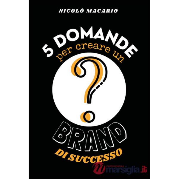 5 domande per creare un brand di successo
