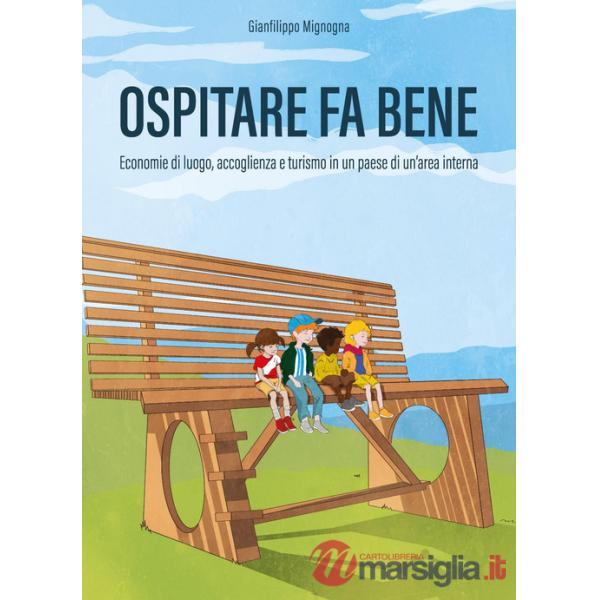 Ospitare fa bene. Economie di luogo, accoglienza e turismo in un paese di un'area interna