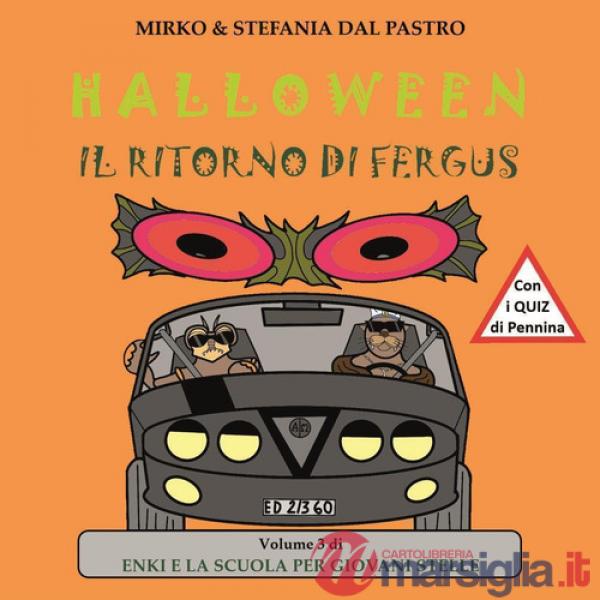 Halloween. Il Ritorno Di Fergus. Enki e la scuola per giovani stelle. Ediz. illustrata. Vol. 3