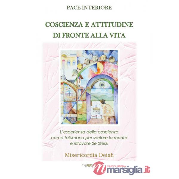 Pace interiore. Coscienza e attitudine di fronte alla vita
