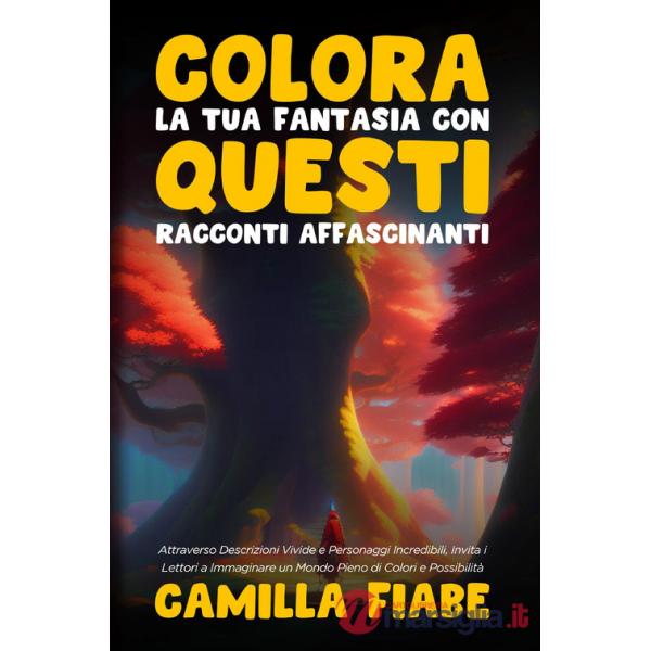Colora la tua fantasia con questi racconti affascinanti
