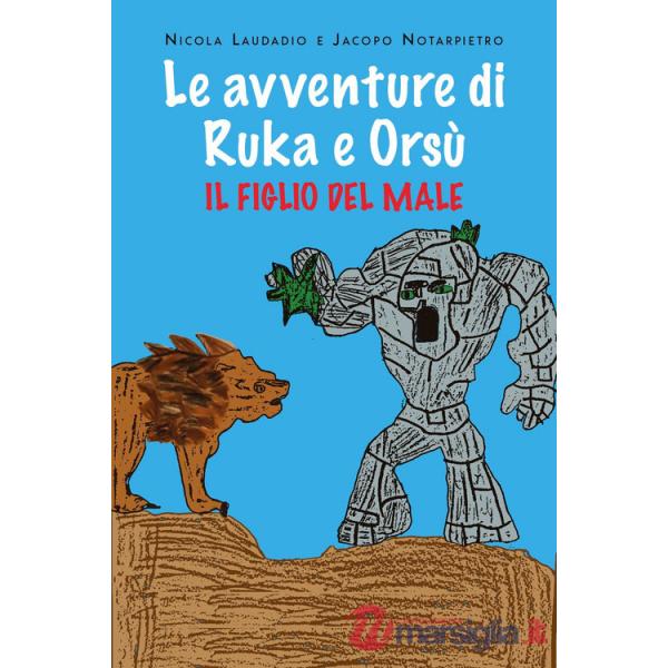 Figlio del male. Le avventure di Ruka e Orsù (Il)