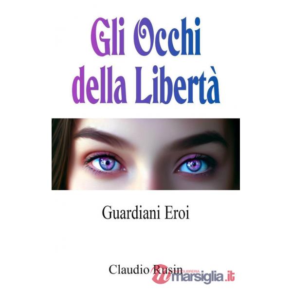 Guardiani Eroi. Gli occhi della libertà