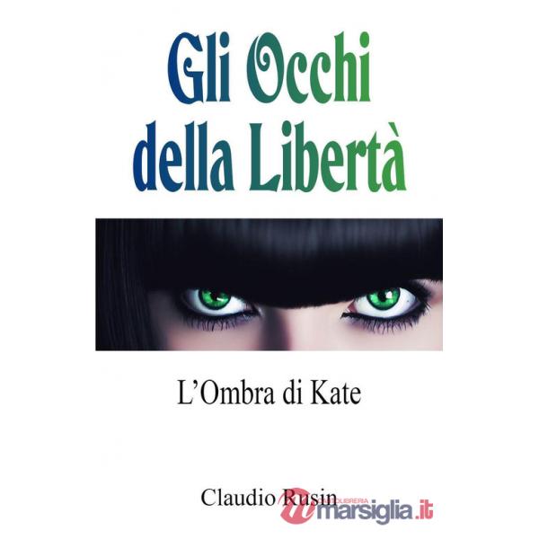 Ombra di Kate. Gli occhi della libertà (L')