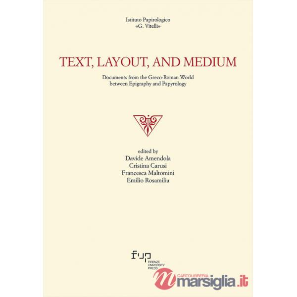 Text, layout, and medium. Documents from the Graeco-Roman world between epigraphy and papyrology