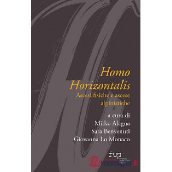 Homo horizontalis. Ascesi fisiche e ascese alpinistiche