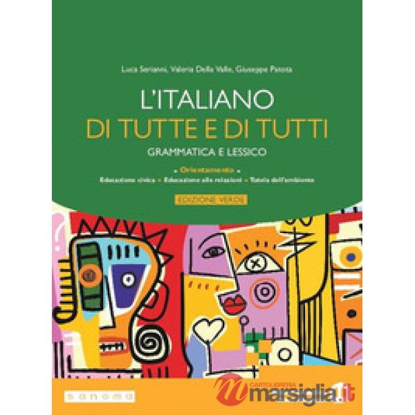 L'ITALIANO DI TUTTE E DI TUTTI. GRAMMATICA - LESSICO