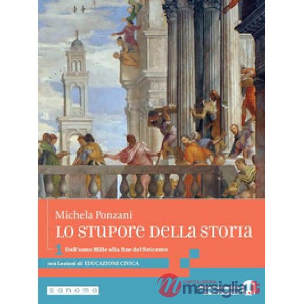 LO STUPORE DELLA STORIA 1 CON LEZIONI DI EDUCAZIONE CIVICA