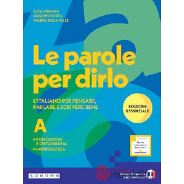 LE PAROLE PER DIRLO FONOLOGIA, ORTOGRAFIA E MORFOLOGIA - ED. ESSENZIAL